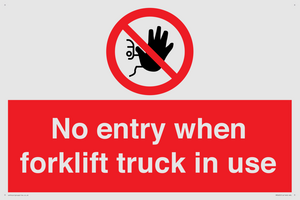 No entry when forklift truck in use Prohibition Sign